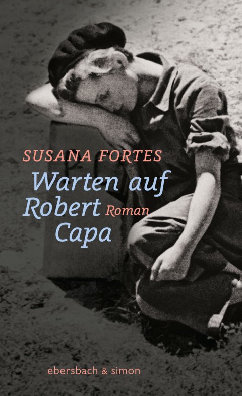 Susana Fortes: Warten auf Robert Capa