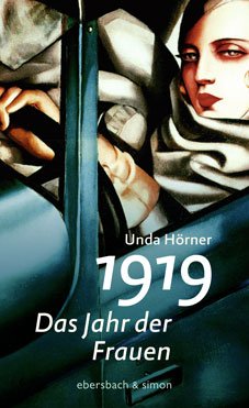 Unda Hörner: 1919 - Das Jahr der Frauen