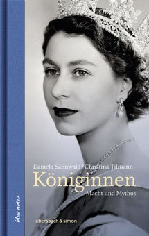 Christina Tilmann: Königinnen
