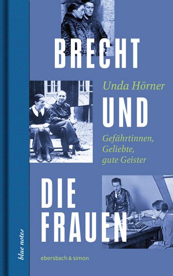 Unda Hörner: Brecht und die Frauen